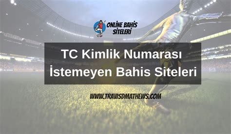 tc istemeyen bahis siteleri