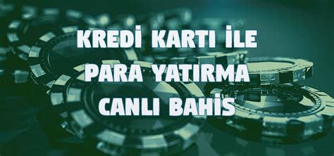 canlı bahis kredi kartı ile para yatırma