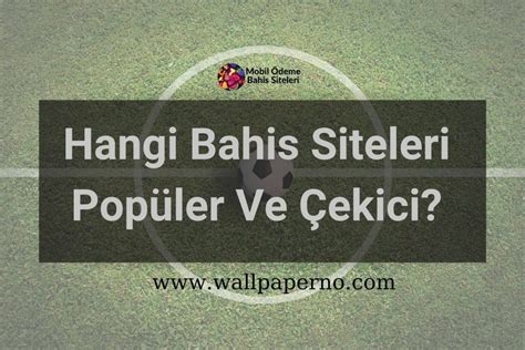 hangi bahis sitesi mobil ödeme